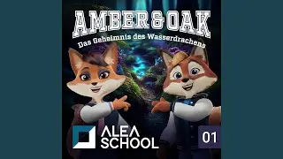 Amber & Oak - Das Geheimnis des Wasserdrachens: Episode 1 (Teil 02)
