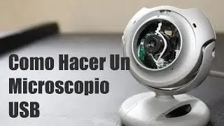 Como Hacer Un Microscopio Con Una Web Cam