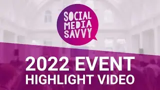 Social Media Savvy 2022