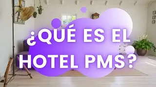 &iquest;Qu&eacute; es el hotel Pms? Property Management System