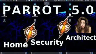 Parrot 5.0: [Home] vs [Security] vs [Architect]