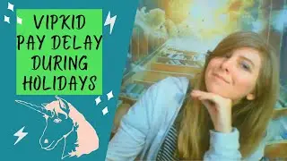 VIPKid Pay Delay During the Holidays