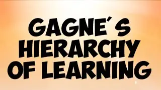 GAGNE'S HEIRARCHY OF LEARNING