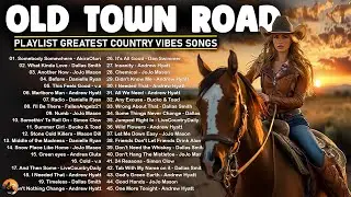 COUNTRY OLD TOWN ROAD🎸Playlist Most Popular Country Music - Best of Country Music At The Moment