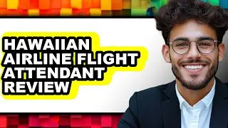 Hawaiian Airline Flight Attendant Review - Is It Worth It?
