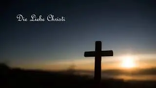 101 - Die Liebe Christi