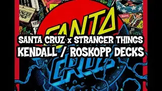 SANTA CRUZ x STRANGER THINGS Kendall / Roskopp decks!
