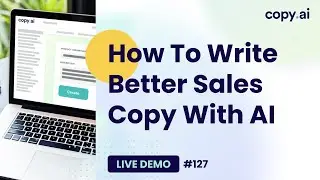 Copy.ai Live Demo #127: Write Better Sales Copy With AI