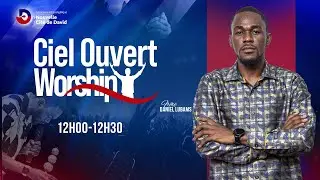 CIEL OUVERT WORSHIP – DANIEL LUBAMS / DR JEAN CLÉMENT DIAMBILAY (NCD – LA PENTECÔTE)