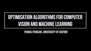 Optimisation algorithms for computer vision and machine learning