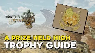 Monster Hunter Wilds A Prize Held High Trophy Guide