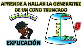 COMO CALCULAR LA GENERATRIZ DE UN CONO TRUNCADO DADO LOS RADIO Y LA ALTURA
