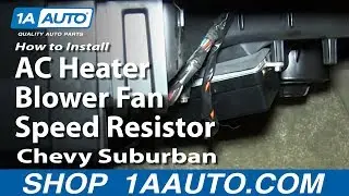 Как заменить резистор электродвигателя вентилятора на Chevrolet Suburban 02-06