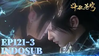 🔥EP121 Part 3 | Queen Medusa!! Kamu kok ada di sini?! | Battle Through the Heavens