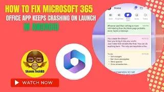 How to Fix Microsoft 365 Office App Keeps Crashing on Launch in Android After New Updates