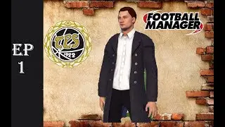 Let's Play FM17  - Journeyman -  Rags to Riches EP1 -  Football Manager 2017