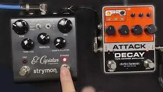 El Capistan + Attack Decay (Strymon, EHX) [no talking]