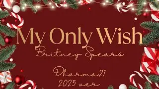 Britney Spears - My Only Wish | Dharma21 vocal cover 2025 ver.