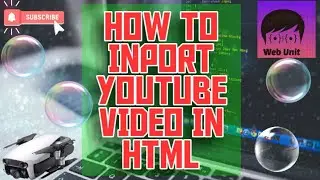 How To Import A YouTube Video in HTML.||Web Unit||