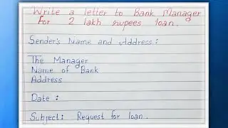 Write a letter to the bank manager requesting him for loan