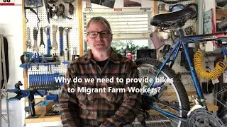 Why do we need to provide bikes to migrant farm workers?