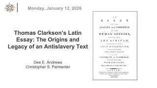 2026-01-12 | Thomas Clarkson’s Latin Essay: The Origins and Legacy of an Antislavery Text