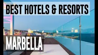 Best Hotels and Resorts in Marbella, Spain