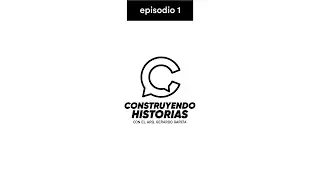 CONSTRUYENDO HISTORIAS EP. 1 - Construyendo Esperanza con Memo Rocha, Psicoterapeuta 🤜🏻🤛🏻