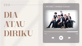 DIA ATAU DIRIKU - ARTERIC | ANIMAX