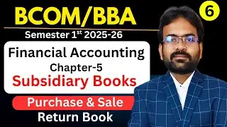 Purchase and Sale Return Book | Financial Accounting Chapter-5 | Sem 1 | CWG For BCOM