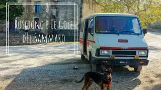 ROSCIGNO e le Gole del SAMMARO [Vanlife]