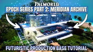 Palworld: Building Meridian Archive | Triple Base Ultra Kill Project Continues!