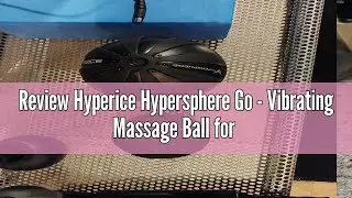 Review Hyperice Hypersphere Go - Vibrating Massage Ball for Muscle Recovery, Myofascial Release and