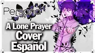🎶🎤Persona | A Lone Prayer - Cover Espa&ntilde;ol🎶🎤
