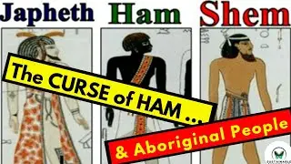 The Curse of Ham (Genesis) & Aboriginal People in Australia