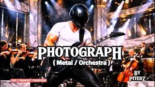 PHOTOGRAPH &ndash; Ed Sheeran | Epic Orchestral & Metal Cover by PiterZ