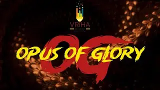 OG (OPUS OF GLORY) PART 4
