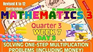 Grade 3 Math Q3 W7 D3 | Solving One-Step Multiplication Problems (Including Money) | MATATAG