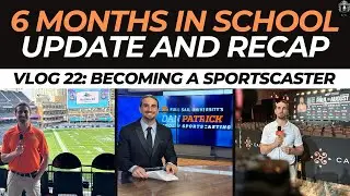 Full Sail 6 Month Sportscasting Degree Update | Becoming a Sportscaster Vlog 22