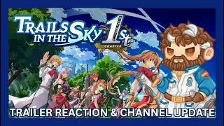 Andrew's Reaction - Trails in the Sky 1st Chapter Remake Trailer (Plus Channel Announcement)