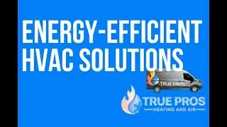 Energy-Efficient HVAC Solutions