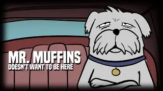 Poor Mr. Muffins - Shayne Topp in We're All Going to Die animated