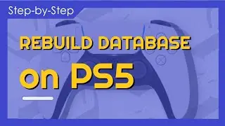 How Rebuild Database On PS5? [SIMPLEST 2022 FIX]