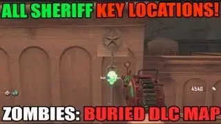 All Sheriff Key Locations For Giant BURIED Map Pack BO2 Zombies DLC
