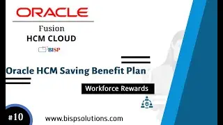 Oracle HCM Saving Benefit Plan | Oracle HCM Competency | Oracle HCM Benefit Implementation |HCM BISP