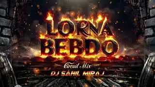 LORNA BEBDO | CIRCUIT MIX | REMASTER VOL 13 | DJ SAHIL MIRAJ