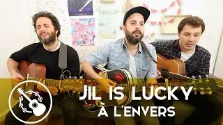 Jil is Lucky - A l'envers