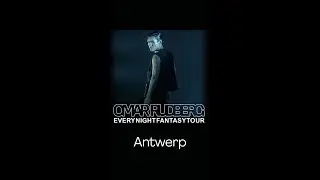 Omar Rudberg - Antwerp - Every Night Fantasy tour