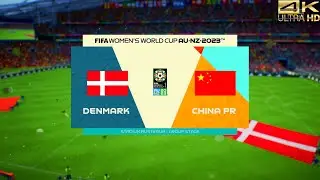 FIFA 23 (PS5) 2023 FIFA Women's World Cup - Denmark vs. China [4K ULTRA HD | GODLIKE QUALITY]