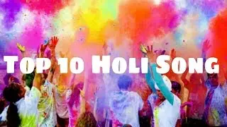 Top 10 Holi Song 2017